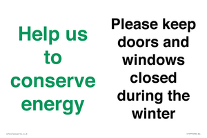 Help us to conserve energy - Please keep doors and windows closed during the winter